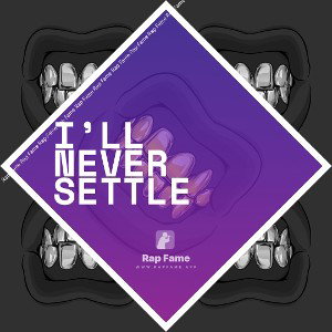 I’ll never settle 
