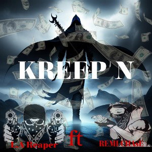 REMI CHA$E FT. L.A Reaper - KREEP'N 