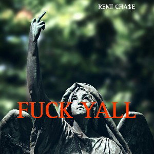 REMI CHA$E -UCK YALL