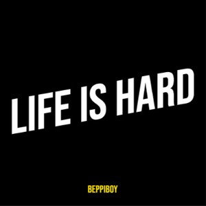 Life Is Hard