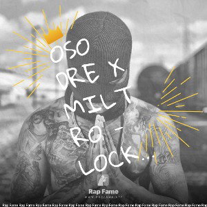 OSO DRE X MILTRO - LOCKED IN
