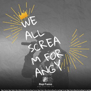  WE ALL SCREAM FOR ANGY