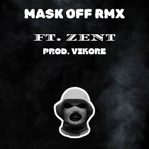 Mask Off RMX Ft. Zent (prof.Vikøre)