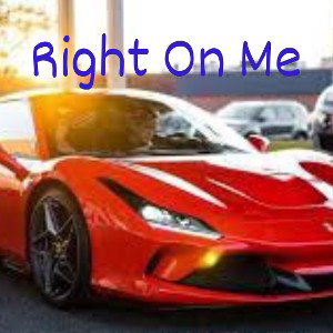Right On Me