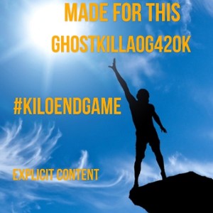 GHOSTKILLAOG420K LAST VERSION- MADE FOR THIS