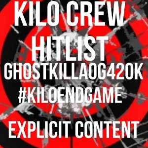 GHOSTKILLAOG420K- KILO CREW HITLIST 