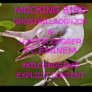 GHOSTKILLAOG420K - MOCKING BIRD FT. EMINEM HUNTER DAGGER & GHOSTKILLAOG420K- Freestyle Beat in F Minor - 75BPM.m4a