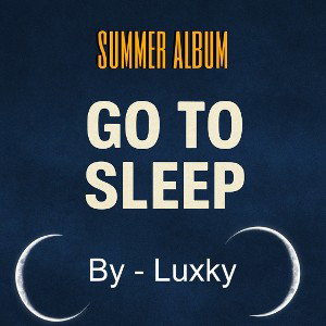 Go to sleep (summer album)