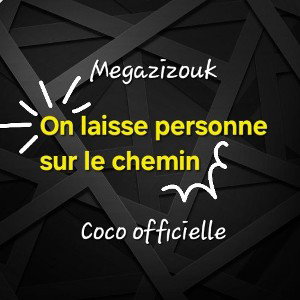 On laisse personne sur le chemin (feat Megazizouk Et Coco officielle)