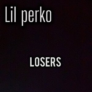 lil perko - losers freestyle 