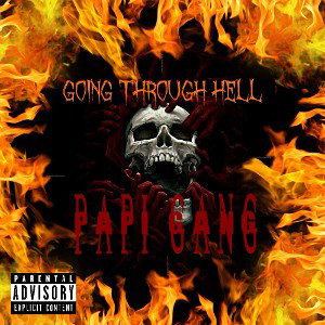 Going through hell freestyle  - PAPI GANG 