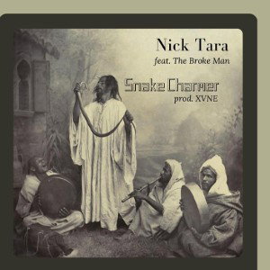 Nick Tara ft. The Broke Man - Snake Charmer