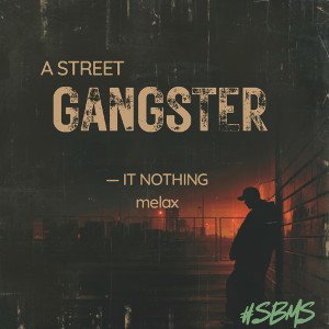 A STREET GANGSTER 