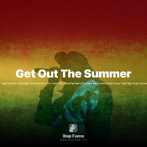 Get Out The Summer 