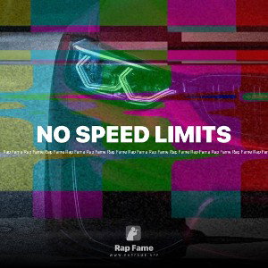 NO SPEED LIMITS