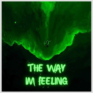 The Way Im Feeling