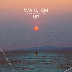 Wake Em Up