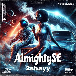      2 Shay- Almighty$E TrapLord  