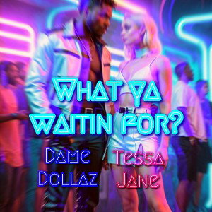 What Ya Waitin For?