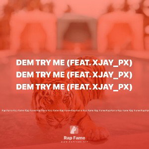 Dem Try Me (Feat. XJay_Px)