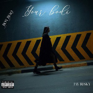 Your Bodi (Feat. BOY BLAQ)