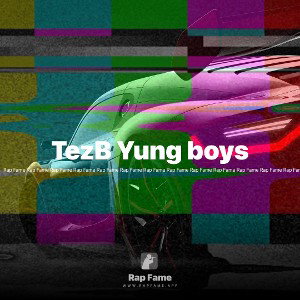 TezB Yung boys