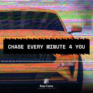 Chase Every Minute 4 You 