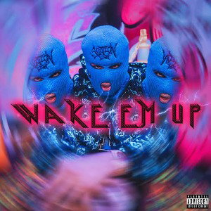 WAKE EM UP