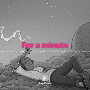 For a minute