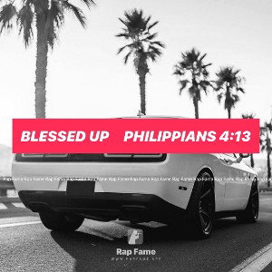 BLESSED UP     Philippians 4:13