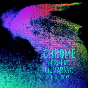Chrome (feat. lilmarkyc and gold_devil)