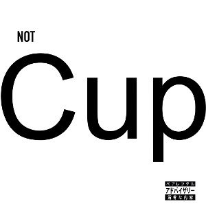 I didn’t like the name so I changed the name to not cup