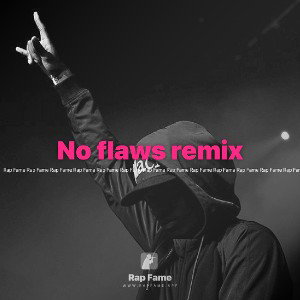 No flaws remix