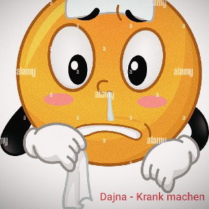 Dajna - Krank machen [Freetrack]