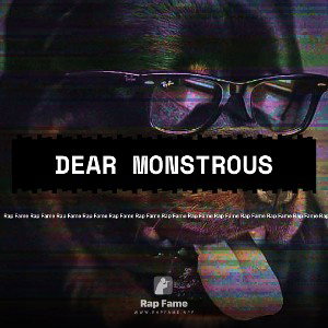 Dear Monstrous 