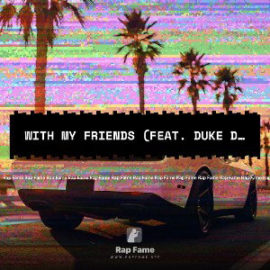 With My Friends (feat. Duke Deuce)