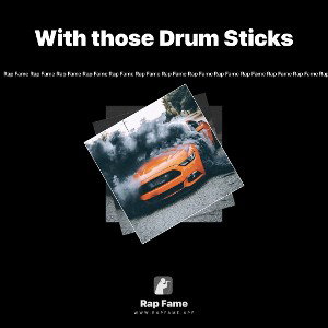 With those Drum Sticks 