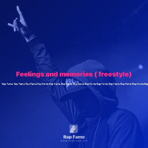 Feelings and memories ( freestyle)