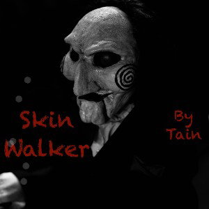 Skin walker