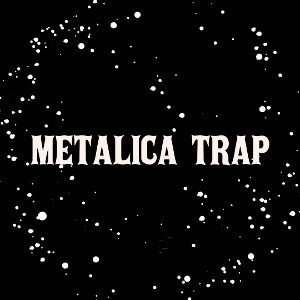METALICA TRAP