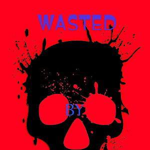 WASTED