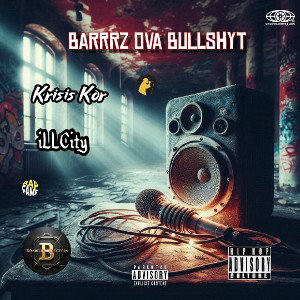 Barrrz ova Bullshyt FT (Krisis Kor) (iLLCity)