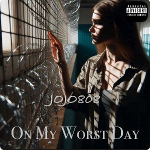 On My Worst Day