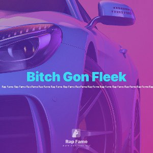 Bitch Gon Fleek