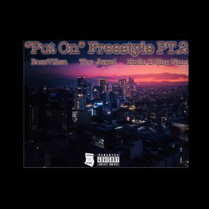 PUT ON freestyle pt.2 ft.The Jewel & Hallo B.Thy.Nme