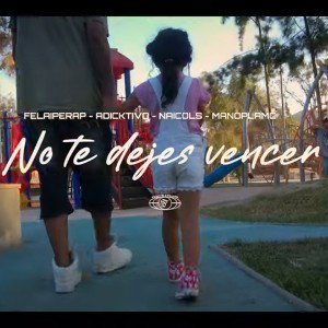 MANOPLAMC FELAIPERAP ELY ADICKTIVO - NO TE DEJES VENCER _LaDedotallrecordsProduce_ DELTABEAT