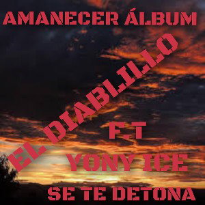 SE TE DETONA EL DIABLILLO F.T YONI ICE 