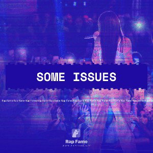 Some issues  (Slowed + Reverb)