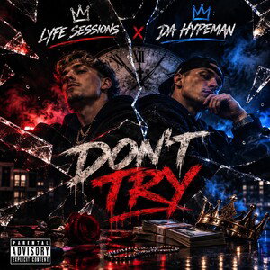 Don't Try.. Ft. Da Hypeman 