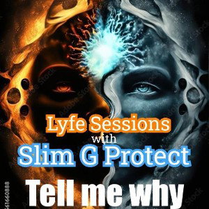 Tell Me Why.Ft.Slim G Protect